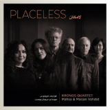 Kronos Quartet, Marjan Vahdat & Mahsa Vahdat - Placeless '2019