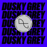 Dusky Grey - Communication '2019