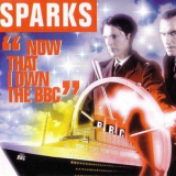 Sparks - Now That I Own The BBC {Logic LOC 183, BMG 74321 31339-2} '1995