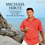 Michael Hirte - Traumreise Auf Der Mundharmonika '2014