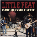 Little Feat - American Cutie (Live In Denver 1973) '2011