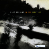 Dave Douglas - In Our Lifetime '1995