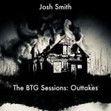 Josh Smith - The Btg Sessions Outtakes '2019