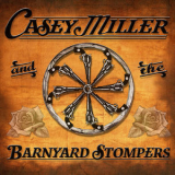 Barnyard Stompers - Casey Miller And The Barnyard Stompers '2016