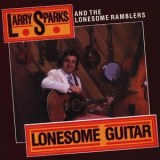 Larry Sparks - Lonesome Guitar '2011