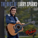 Larry Sparks - Bound To Ride: The Best Of Larry Sparks '2008