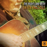 Lefty Frizzell - The Right Lane With Lefty Frizzell '2015