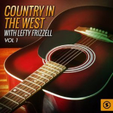 Lefty Frizzell - Country In The West, Vol.1 '2016