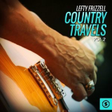 Lefty Frizzell - Country Travels, Vol.2 '2016