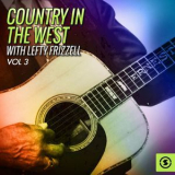Lefty Frizzell - Country In The West, Vol.3 '2016