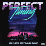 Nav & Metro Boomin - Perfect Timing '2017