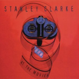 Stanley Clarke - At The Movies '2008