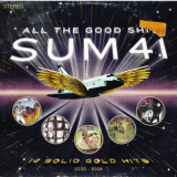 Sum 41 - All The Good Sh__. 14 Solid Gold Hits (2000-2008) '2009
