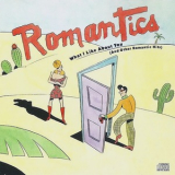 The Romantics - What I Like About You (And Other Romantic Hits) '1990