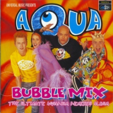 Aqua - Bubble Mix (The Ultimate Aquarium Remixes Album) '1998