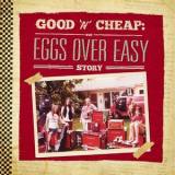 Eggs Over Easy - Good 'n' Cheap: The Eggs Over Easy Story '2016