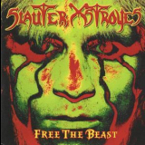 Slauter Xstroyes - Free The Beast '1998
