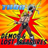 Thor - Demos & Lost Treasures '2014