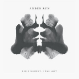 Amber Run - For A Moment, I Was Lost '2017
