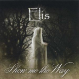 Elis - Show Me The Way '2007