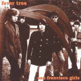 Fever Tree - San Francisco Girls (2003 Remaster) '1970