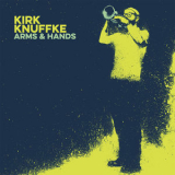 Kirk Knuffke - Arms & Hands '2015