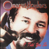 Omar & The Howlers - I Told You So '1984