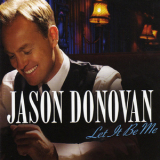 Jason Donovan - Let It Be Me '2008