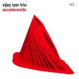Vijay Iyer Trio - Accelerando [Hi-Res] '2012