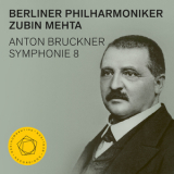Berliner Philharmoniker & Zubin Mehta - Anton Bruckner - Symphonie 8 '2019
