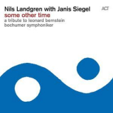 Nils Landgren feat. Janis Siegel & Bochumer Symphoniker - Some Other Time - A Tribute To Leonard Bernstein '2016