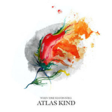 Atlas Kind - When Time Stands Still [Hi-Res] '2011