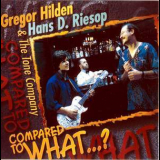 Gregor Hilden And Hans D. Riesop - Compared To What...? '1996