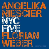 Angelika Niescier & Florian Weber - Nyc Five '2016