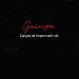 Guinga - Cancao Da Impermanencia '2017
