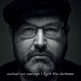 Michael Van Merwyk - Fight The Darkness '2017
