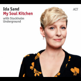 Ida Sand With Stockholm Underground - My Soul Kitchen '2018