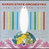 Bardo State Orchestra - The Ultimate Gift '1994