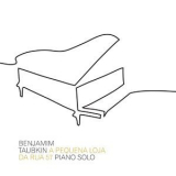 Benjamim Taubkin - A Pequena Loja Da Rua 57 (Piano Solo) '2012