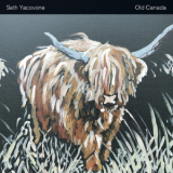 Seth Yacovone - Old Canada '2019