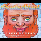 Gentle Giant - I Lost My Head - The Chrysalis Years (1975-1980) '2012