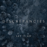 Discrepancies - Let It Go '2018