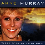 Anne Murray - There Goes My Everything '2010
