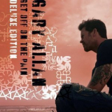 Gary Allan - Get Off On The Pain (Deluxe Edition) '2010
