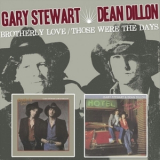 Gary Stewart & Dean Dillon - Brotherly Love / Those Were The Days '2005