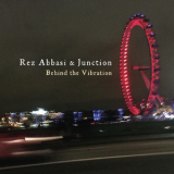 Rez Abbasi & Junction - Behind The Vibration '2016