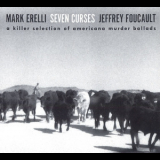 Jeffrey Foucault & Mark Erelli - Seven Curses '2010