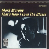 Mark Murphy - That's How I Love The Blues! '1962