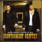Montgomery Gentry - Back When I Knew It All '2008