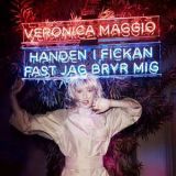 Veronica Maggio - Handen I Fickan Fast Jag Bryr Mig '2013